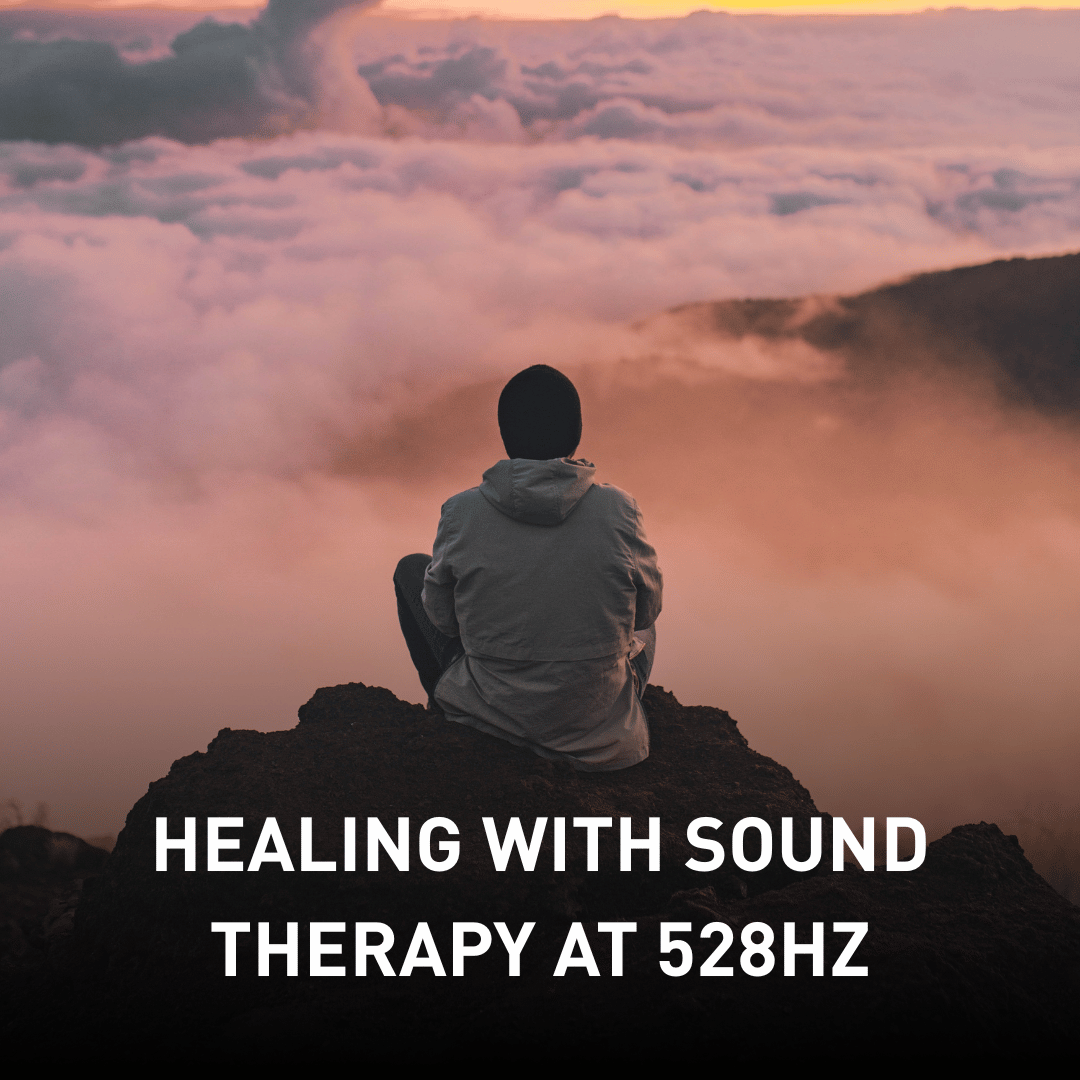 Healing with Sound Therapy at 528Hz: How to Tune Into Calm in Just One Breath