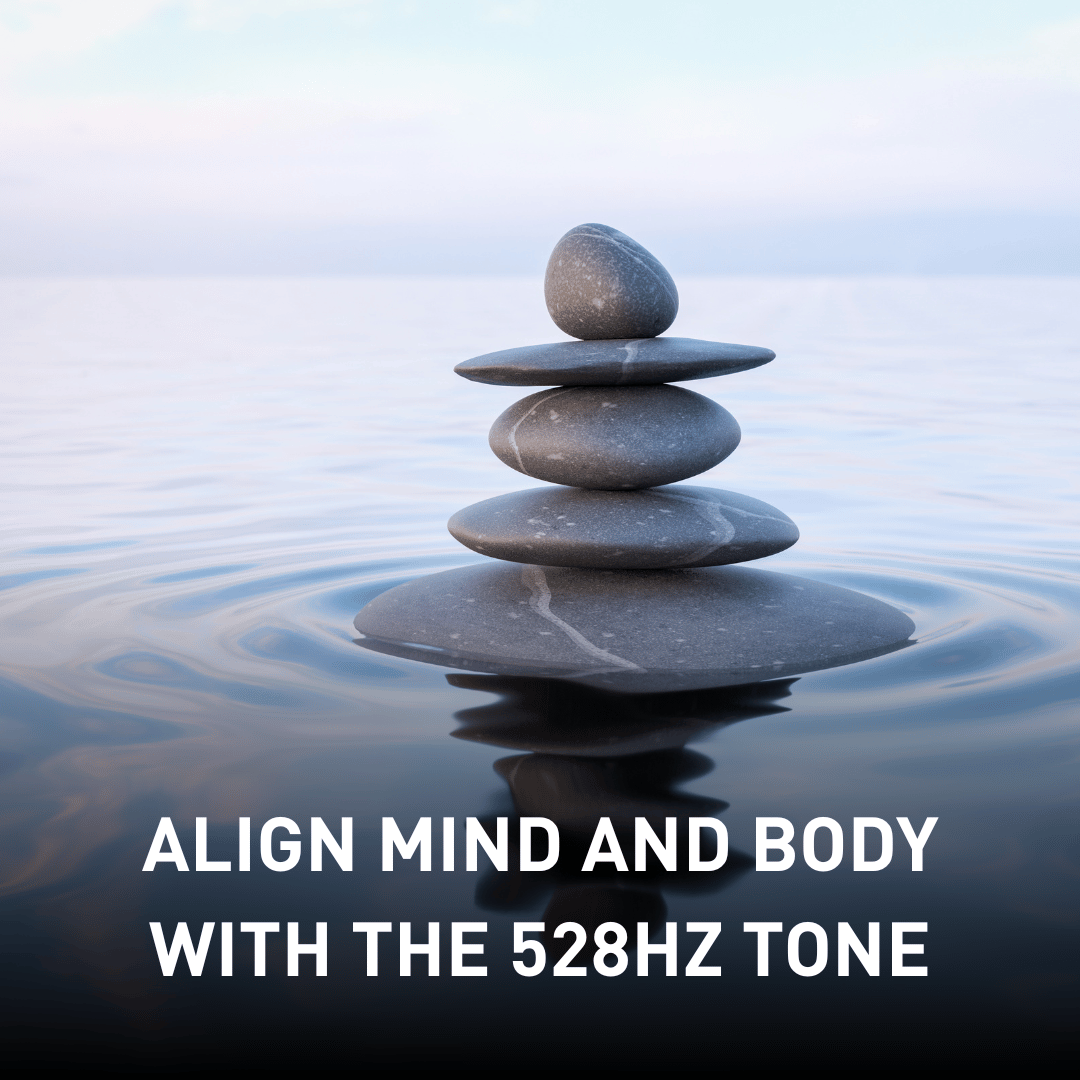 528Hz Benefits: Feeling Disconnected? Align Mind and Body With the 528Hz Tone