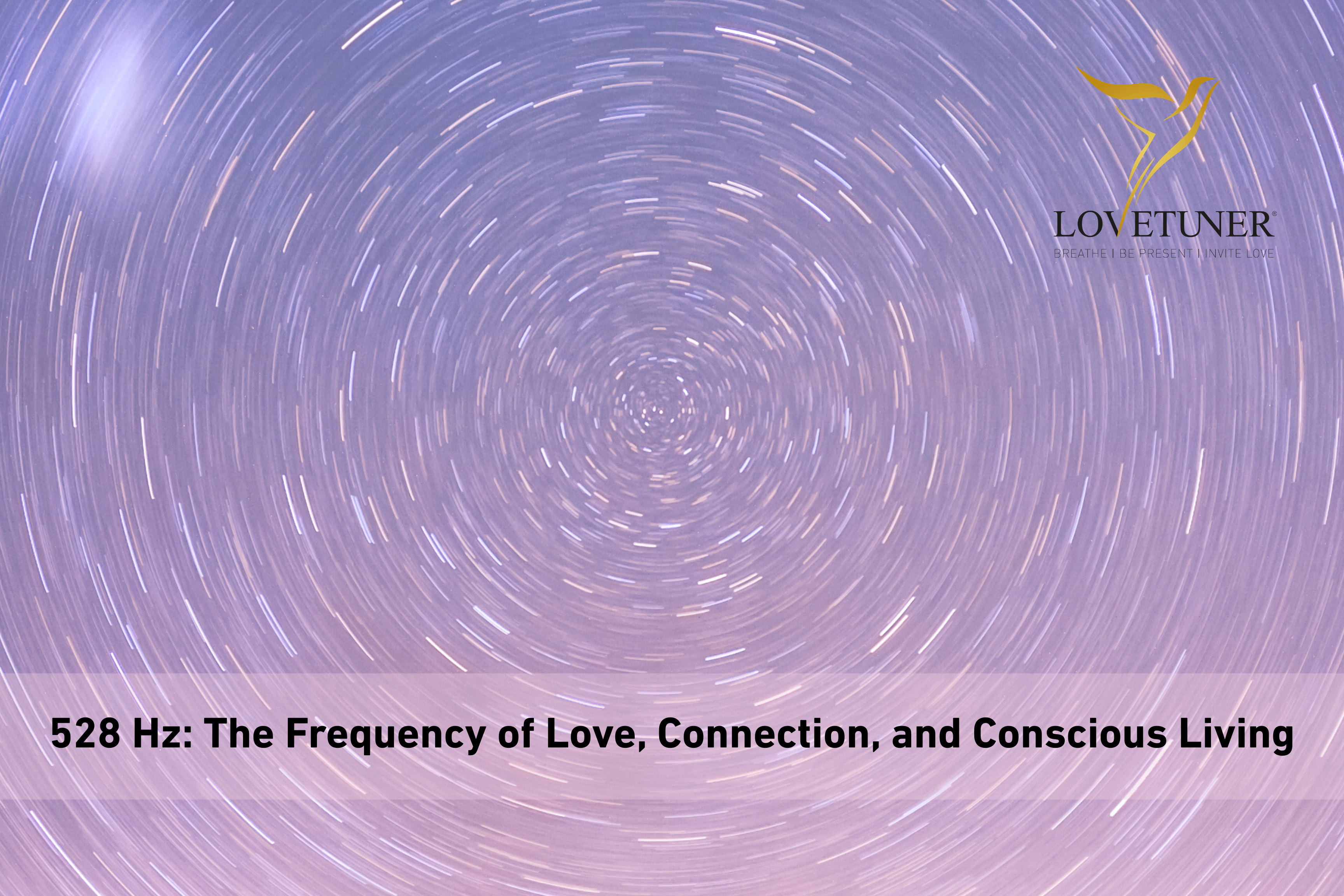 528 Hz: The Frequency of Love, Connection, and Conscious Living