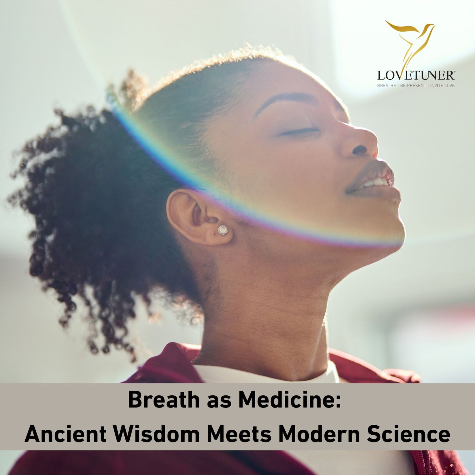 Breath as Medicine: Ancient Wisdom Meets Modern Science and How Lovetuner Is Connected
