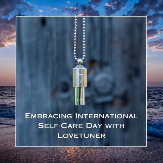 International Self-Care Day with Lovetuner - 528 Hz