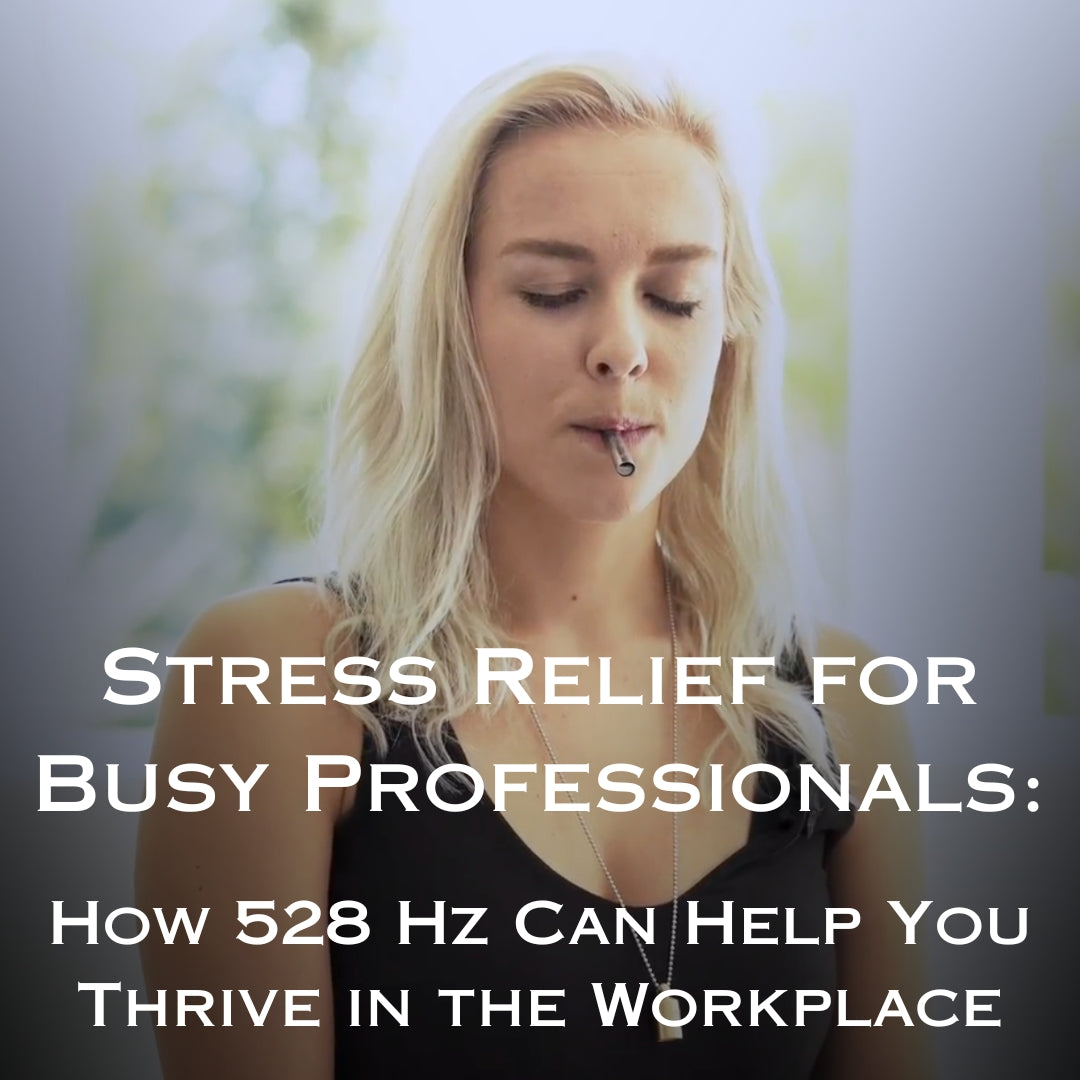 Stress Relief for Busy Professionals: How 528 Hz Can Help You Thrive in the Workplace
