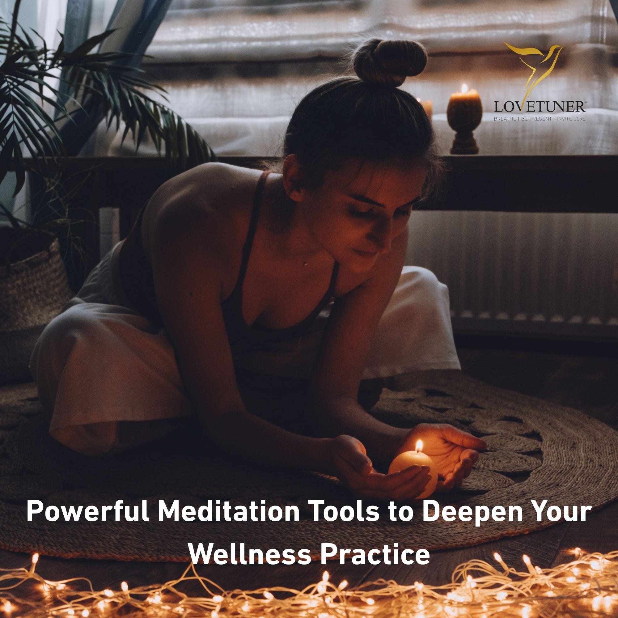 Essential Meditation Tools for a Deeper, More Consistent Practice
