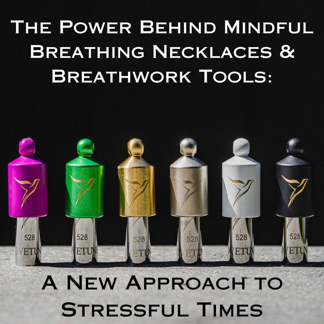 The Power Behind Mindful Breathing Necklaces & Breathwork Tools: A New Approach to Stressful Times