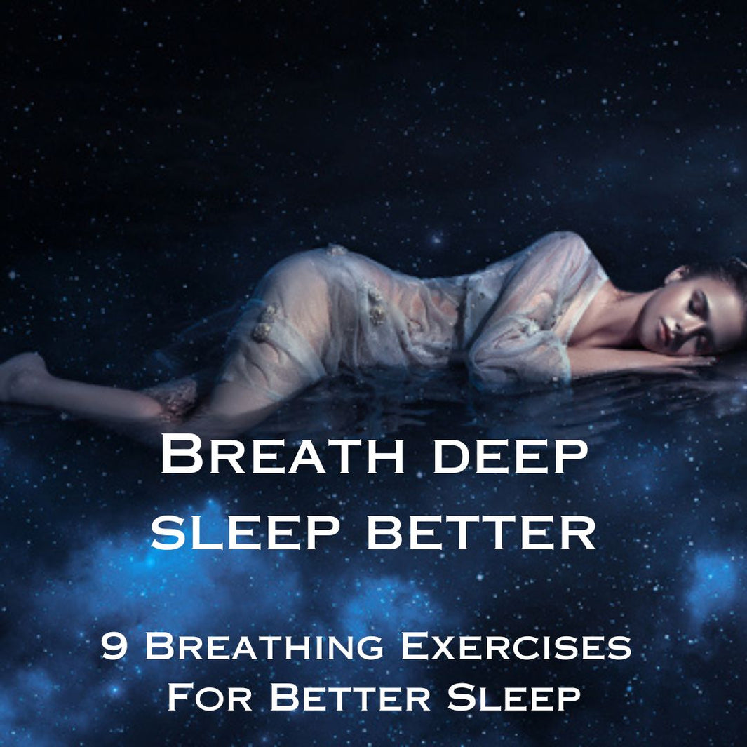 Breath Deep, Sleep Better: 9 Breathing Exercises for Improved Sleep