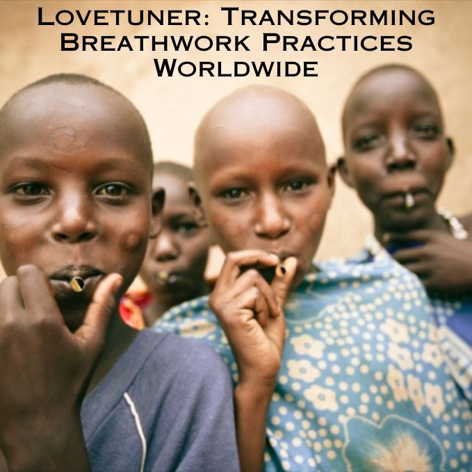 Lovetuner: Transforming Breathwork Practices Worldwide