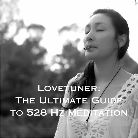 Lovetuner: The Ultimate Guide to 528 Hz Meditation