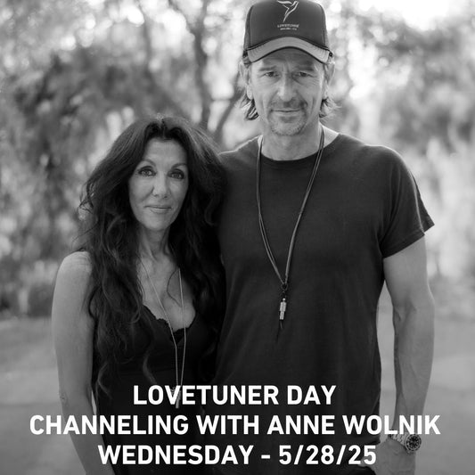 Lovetuner Day – Channeling with Anne Wolnik Wednesday 5/28/25
