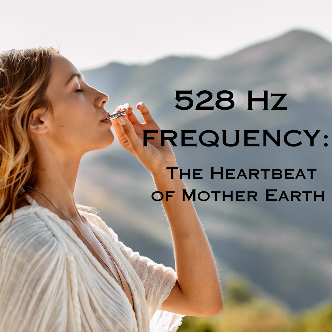 528 Hz Frequency: The Heartbeat of Mother Earth