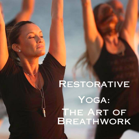 Restorative Yoga: The Art of Breathwork
