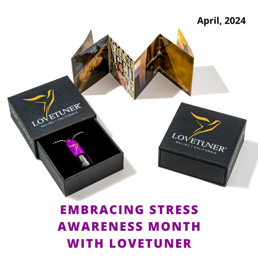 Embracing Stress Awareness Month with Lovetuner