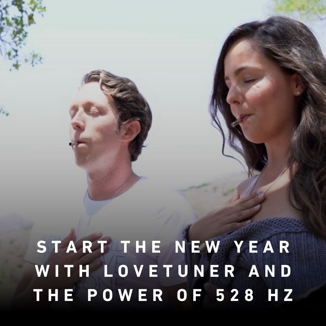 Start the New Year with Lovetuner and the Power of the 528 Hz