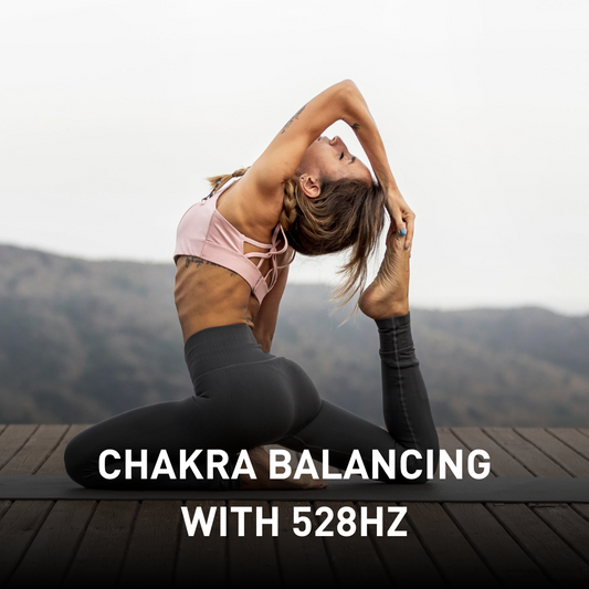 Chakra Balancing with 528Hz: Align and Heal Your Energy Centers